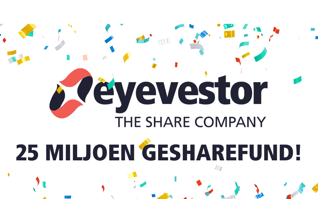 25 miljoen gesharefund via Eyevestor